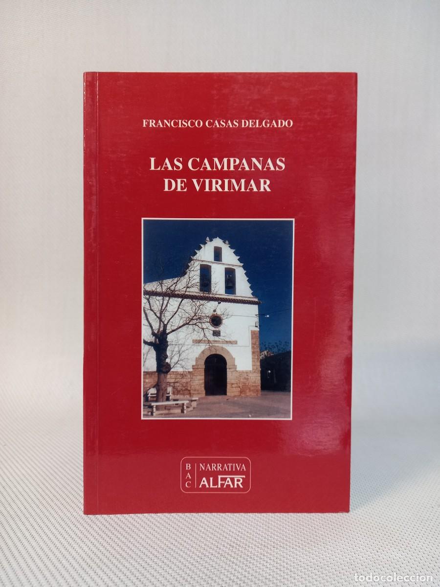 Libros de segunda mano: FRANCISCO CASAS DELGADO. LAS CAMPANAS DE VIRIMAR, EDICIONES ALFAR. 1999 - Foto 1