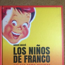 Libros de segunda mano: LOS NIÑOS DE FRANCO ASÍ FUE COMO VIVIMOS XAVIER GASSIÓ CON DVD LUNWERG EDITORES