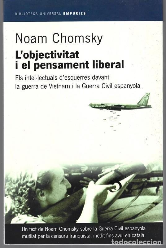 Libros de segunda mano: L&acute;OBJECTIVITAT I EL PENSAMENT LIBERAL NOAM CHOMSKY (TEXTO EN CATAL&Aacute;N) - Foto 1