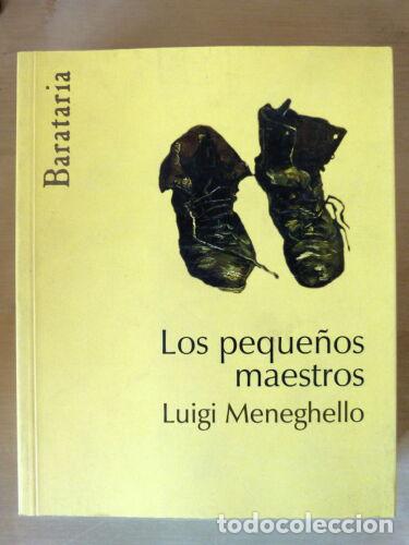 Libros de segunda mano: Los Peque&ntilde;os Maestros.Luigi Meneghello.Barataria - Foto 1