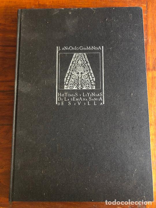 Libros de segunda mano: HISTORIAS Y LEYENDAS DE LA SEMANA SANTA DE SEVILLA, Juan Antonio Garmendia