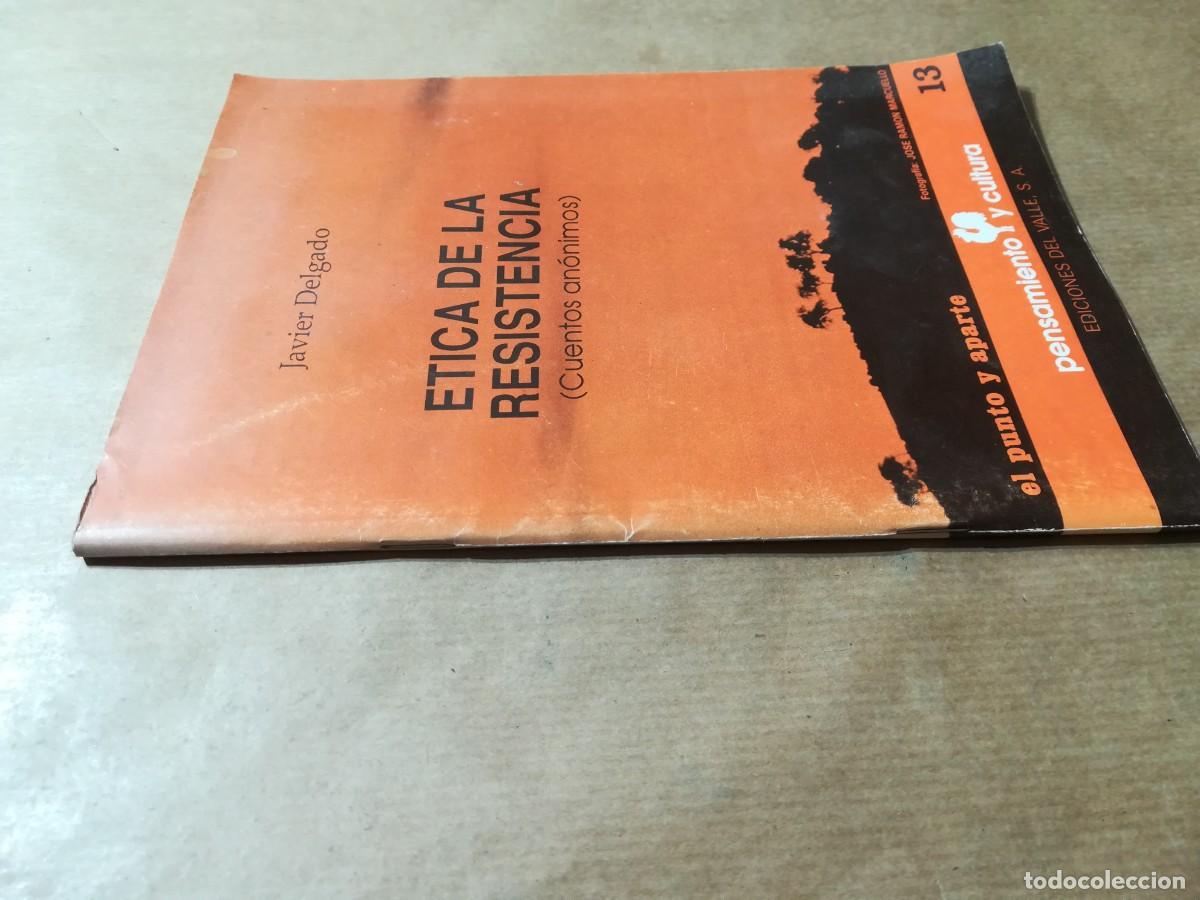 Libros de segunda mano: ETICA DE LA RESISTENCIA / JAVIER DELGADO / AP601 / DEL VALLE - Foto 2