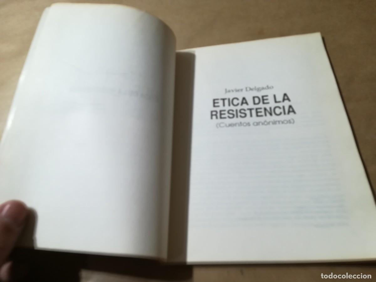 Libros de segunda mano: ETICA DE LA RESISTENCIA / JAVIER DELGADO / AP601 / DEL VALLE - Foto 6