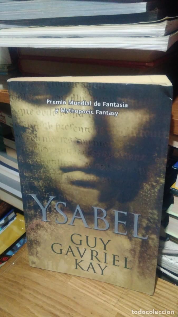 Libros de segunda mano: YSABEL, GUY GAVRIEL KAY, ED. LA FACTOR&Iacute;A - Foto 1