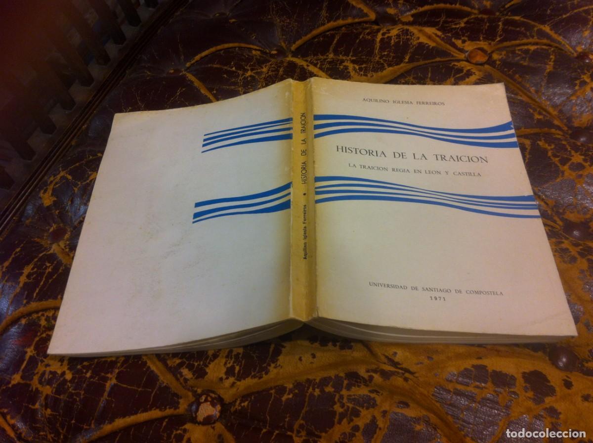 Libros de segunda mano: AQUILINO IGLESIA FERREIROS. HISTORIA DE LA TRAICI&Oacute;N. LA TRAICI&Oacute;N REGIA EN LE&Oacute;N Y CASTILLA. 1971