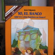 Libros de segunda mano: YO EL BANCO: QUÉ ES Y CÓMO FUNCIONA JOAN FOLGUERÀ TEMAS BÁSICOS MISTRAL BANCA PARA NIÑOS CAPITALISMO