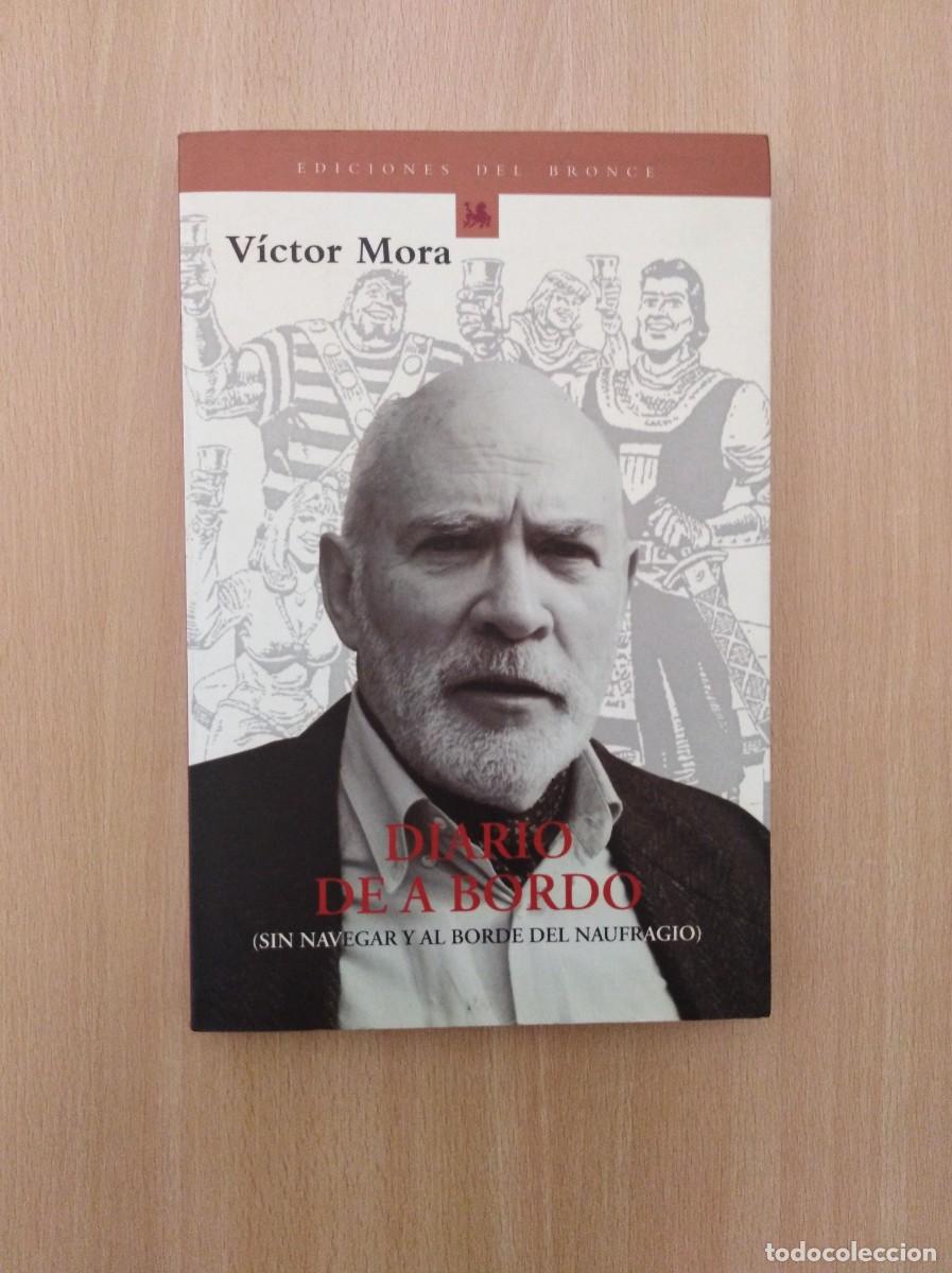 Libros de segunda mano: DIARIO DE A BORDO. V&iacute;ctor Mora - Foto 1