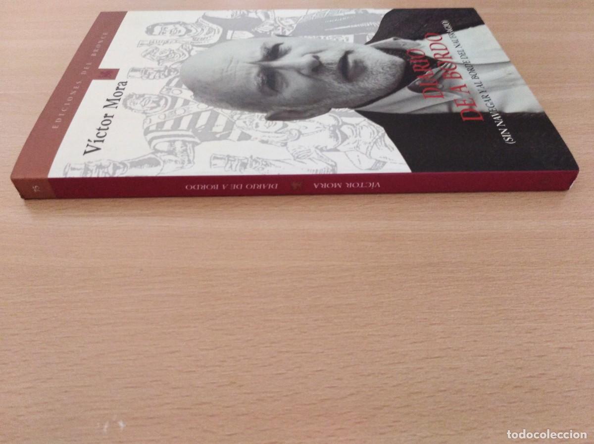 Libros de segunda mano: DIARIO DE A BORDO. V&iacute;ctor Mora - Foto 8