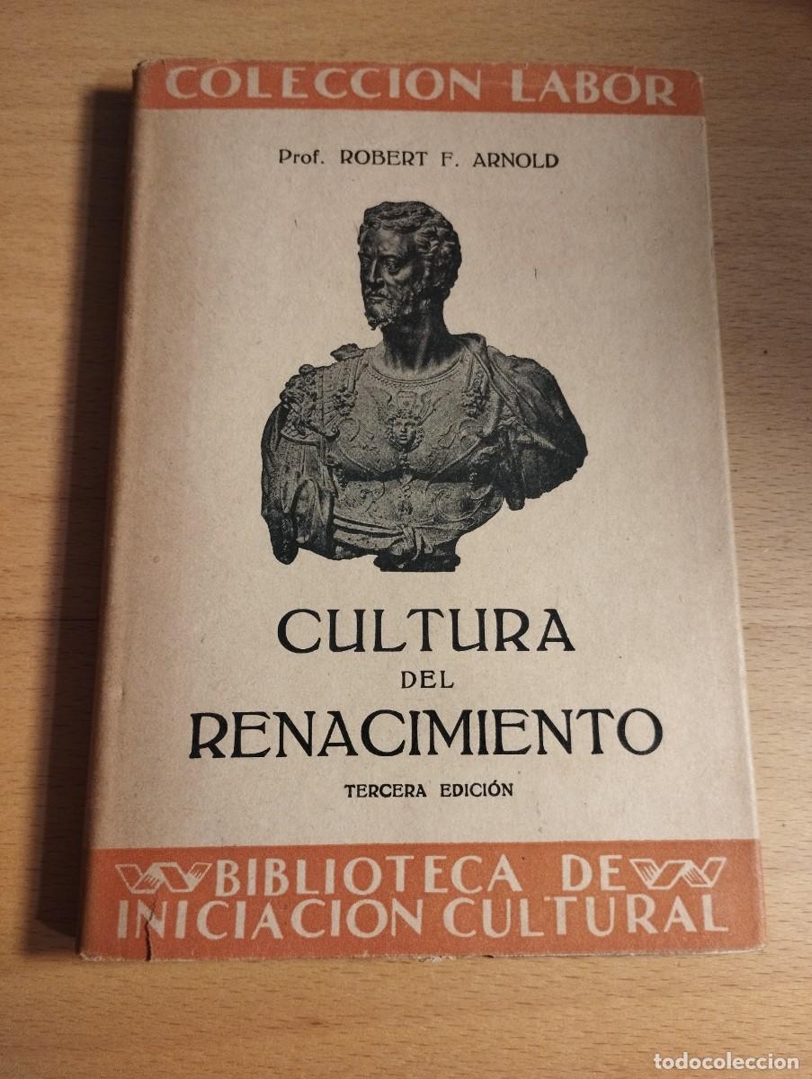 Libros de segunda mano: CULTURA DEL RENACIMIENTO (ROBERT F. ARNOLD) - Foto 1