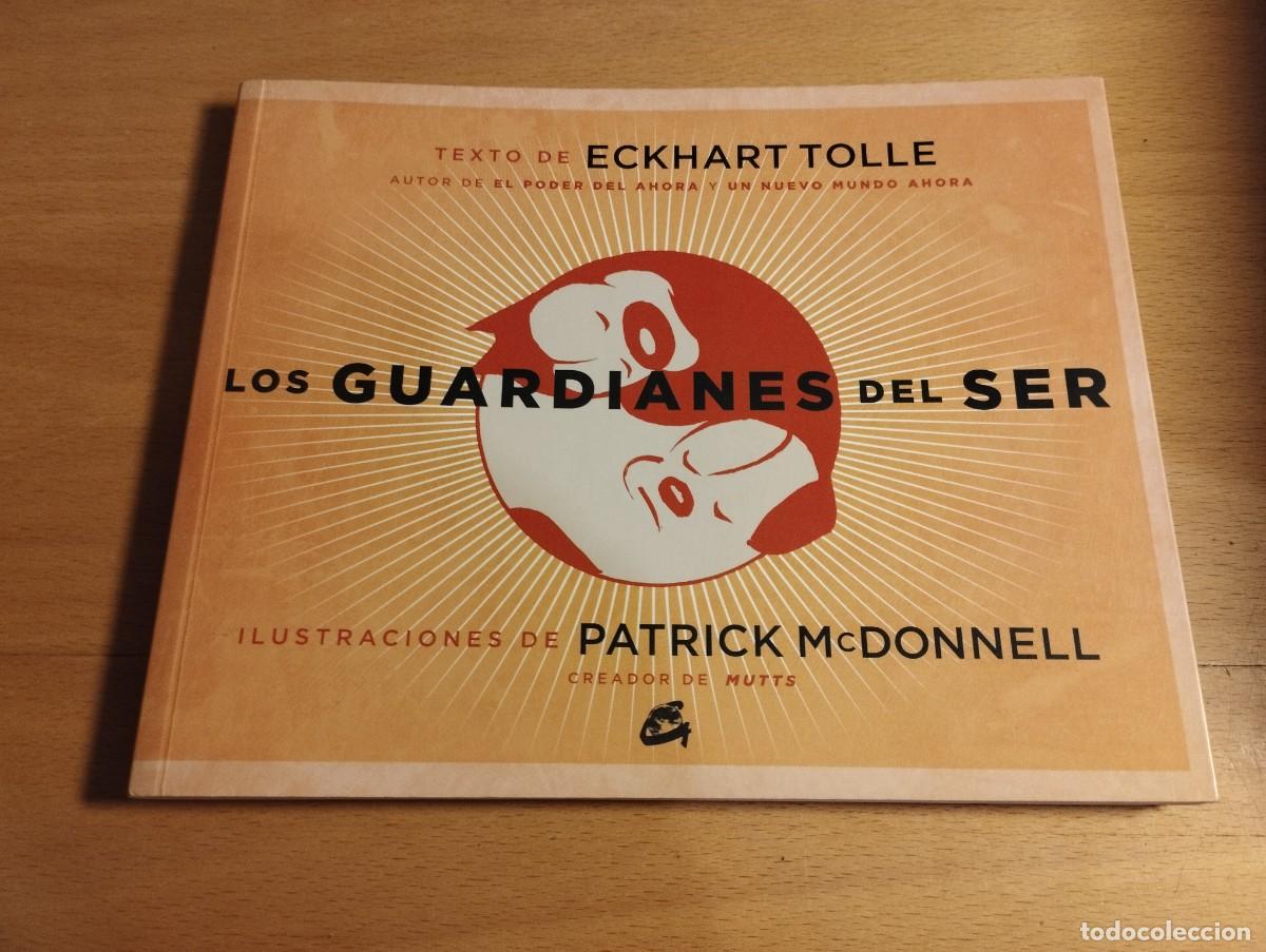 Libros de segunda mano: LOS GUARDIANES DEL SER (TEXTO DE ECKHART TOLLE / ILUSTRACIONES DE PATRICK MCDONNELL) - Foto 1