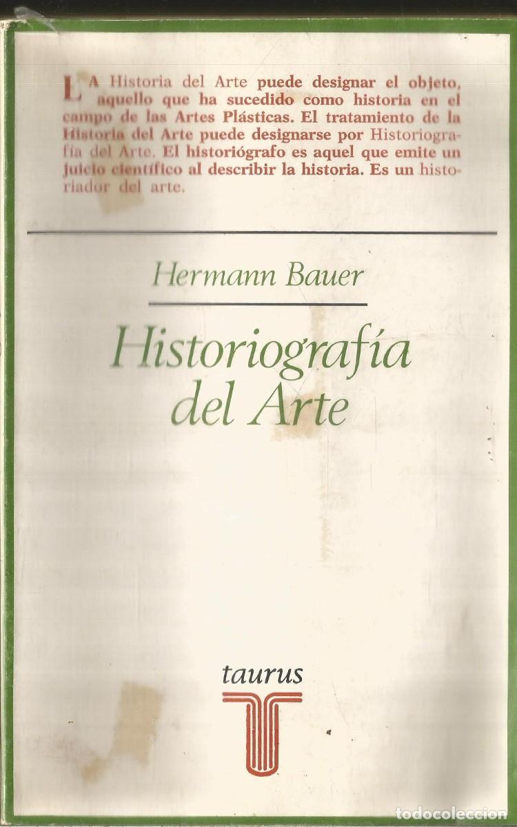 Libros de segunda mano: HERMANN BAUER. HISTORIOGRAFIA DEL ARTE. TAURUS - Foto 1