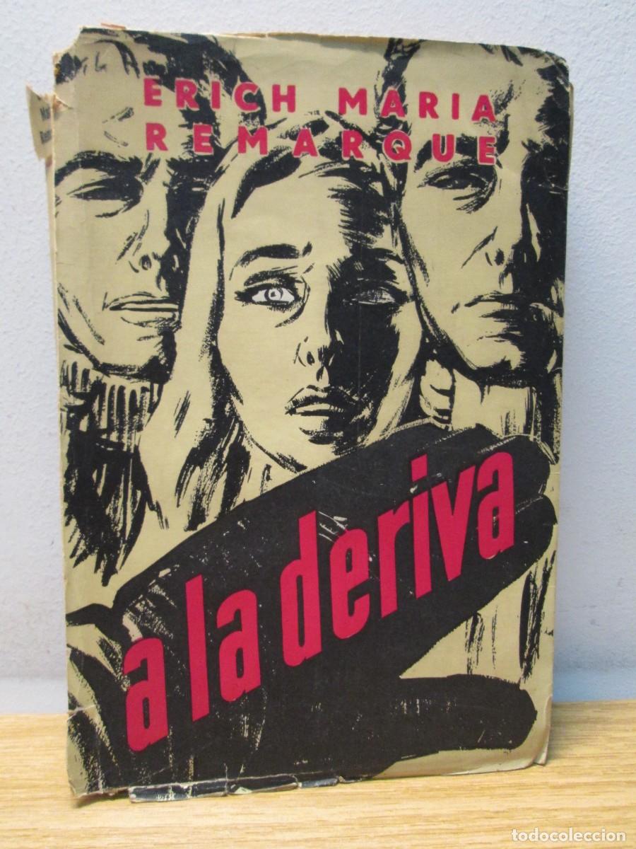 Libros de segunda mano: A LA DERIVA. ERICH MARIA REMARQUE. LOGOS EDITORES. 1954 - Foto 1