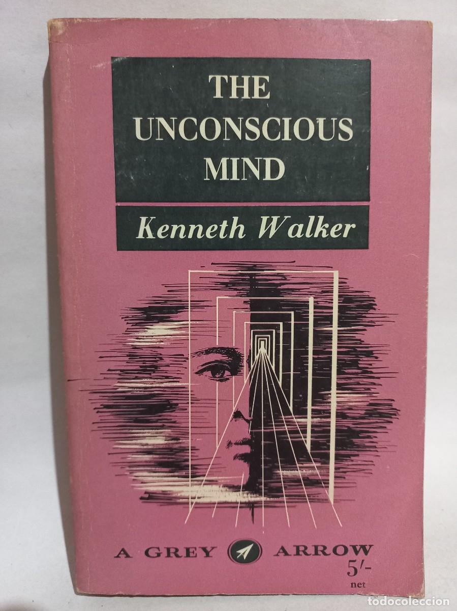 Libros de segunda mano: Kenneth Walker - The Unconscious Mind - Primera edici&oacute;n - 1961 - Foto 1