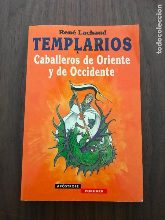Libros de segunda mano: TEMPLARIOS , CABALLEROS DE ORIENTE Y DE OCCIDENTE , REN&Eacute; LACHAUD , EDICIONES AP&Oacute;STROFE - Foto 1