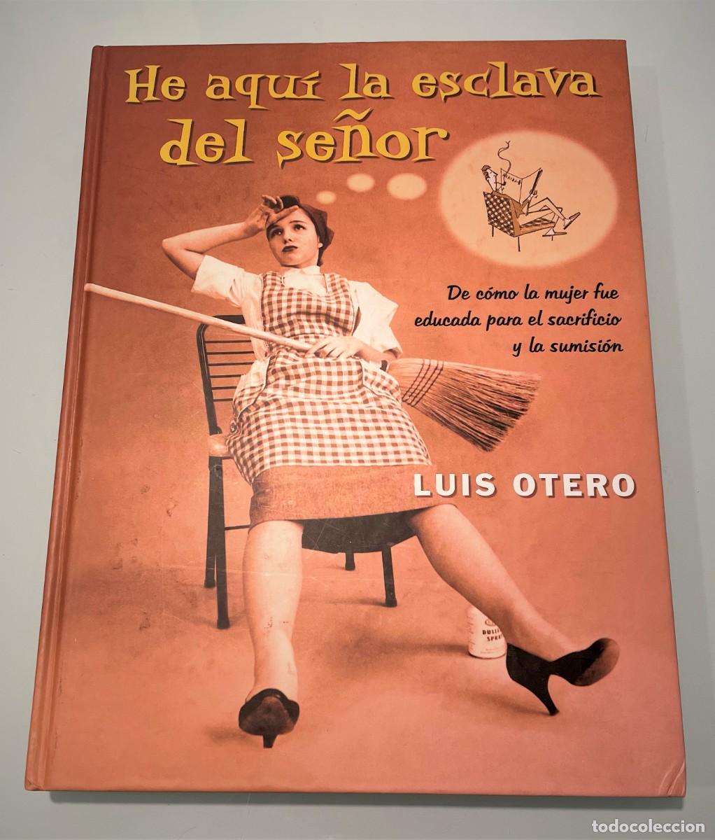 Libros de segunda mano: He aqu&iacute; la esclava del se&ntilde;or de Luis Otero Ediciones B - Foto 1