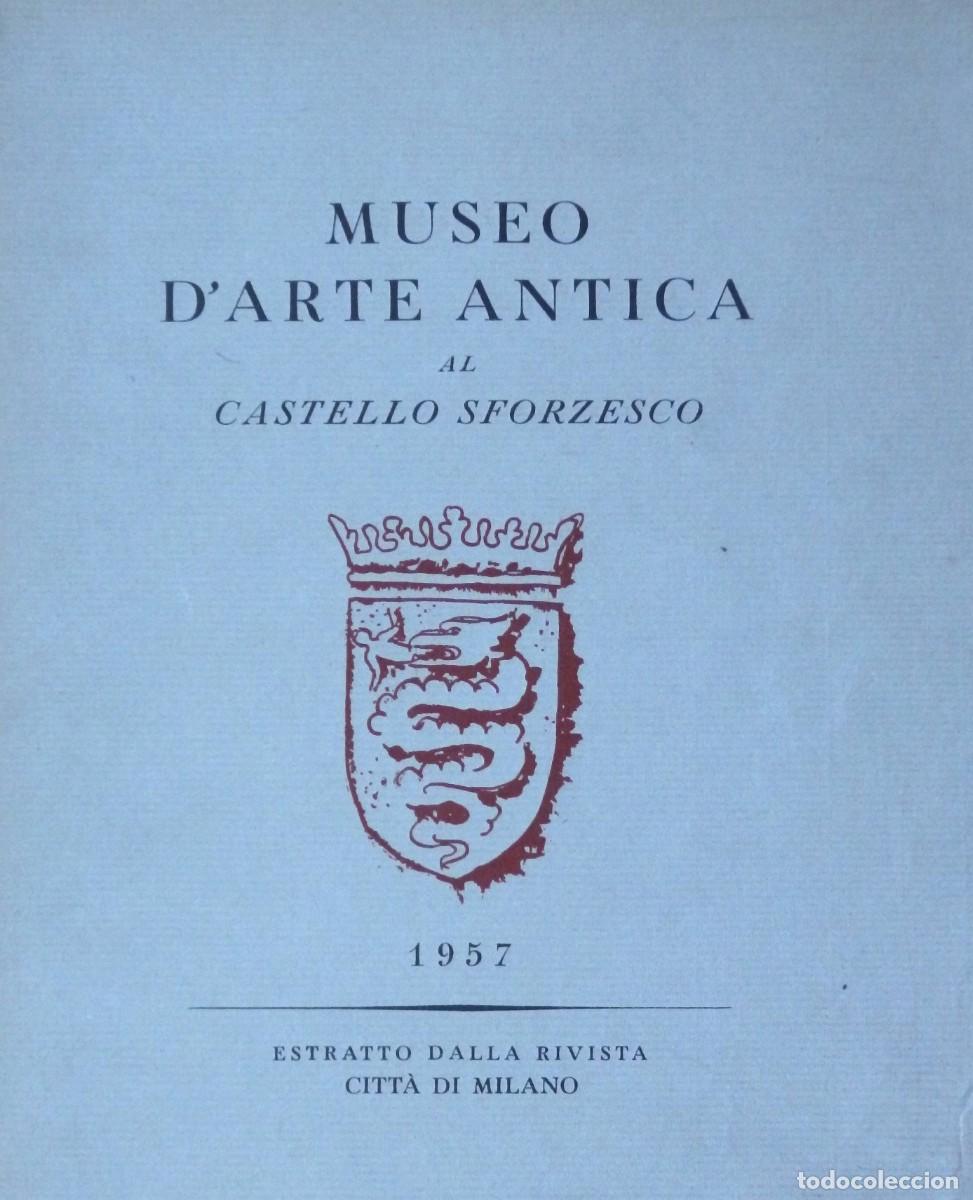 Libros de segunda mano: Museo d&rsquo;Arte Antica al Castello Sforzesco - 1957