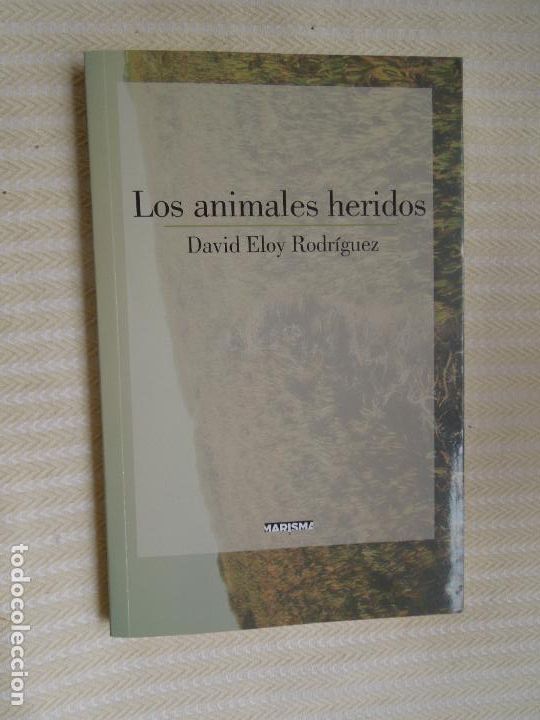 Libros de segunda mano: LOS ANIMALES HERIDOS - DAVID ELY RODRIGUEZ - Foto 1