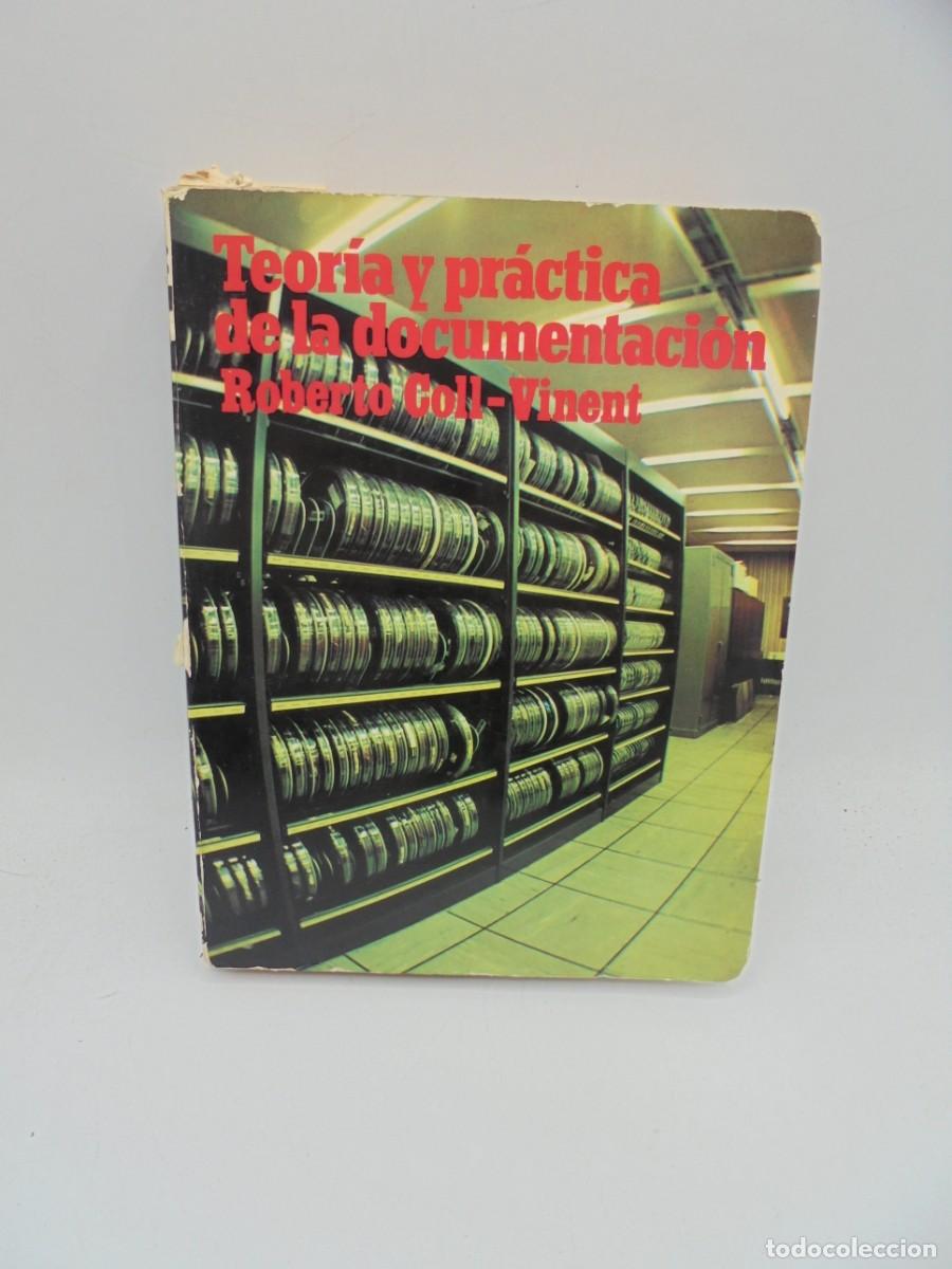 Libros de segunda mano: TEORIA Y PRACTICA DE LA DOCUMENTACION. ROBERTO COLL-VINENT. 1978. PAGS : 436. - Foto 1