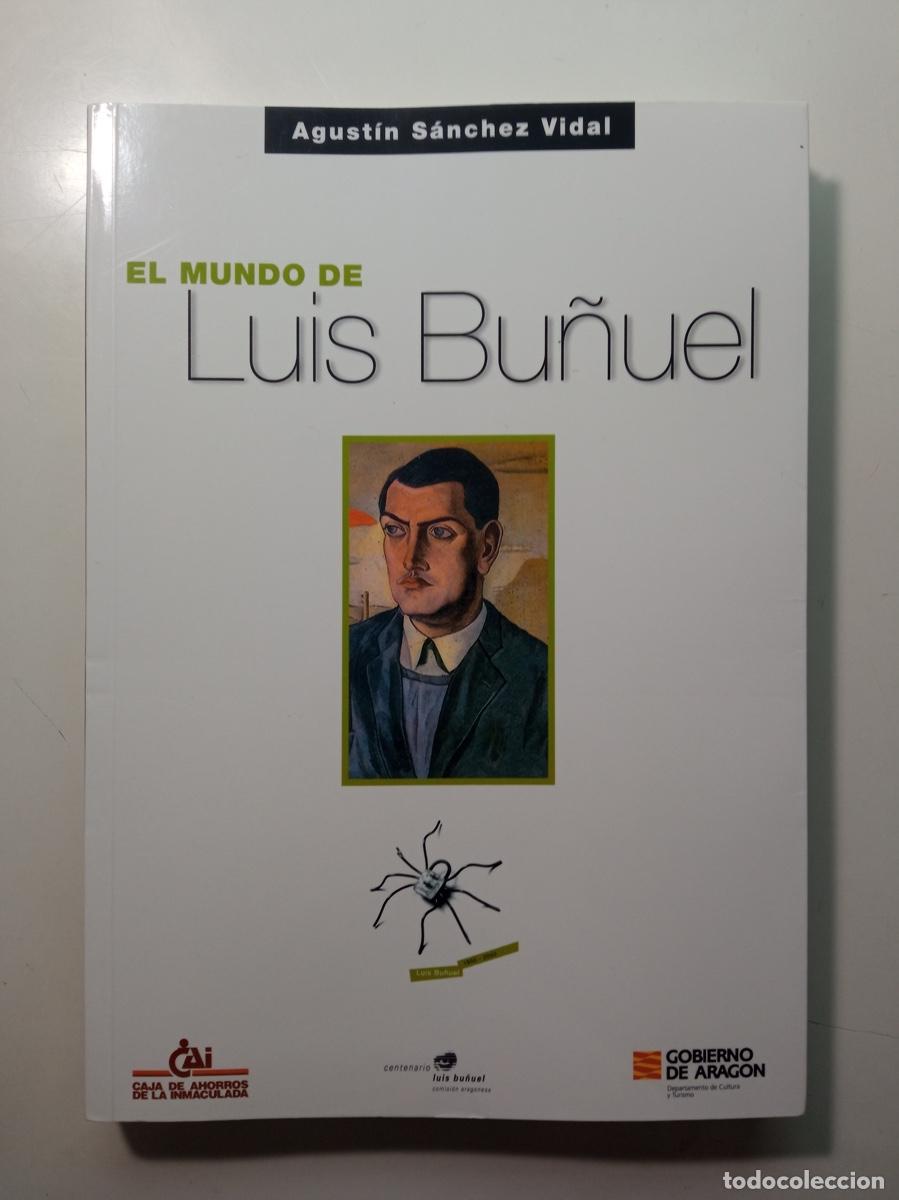 Libros de segunda mano: EL MUNDO DE LUIS BU&Ntilde;UEL, Agust&iacute;n S&aacute;nchez Vidal - Foto 1
