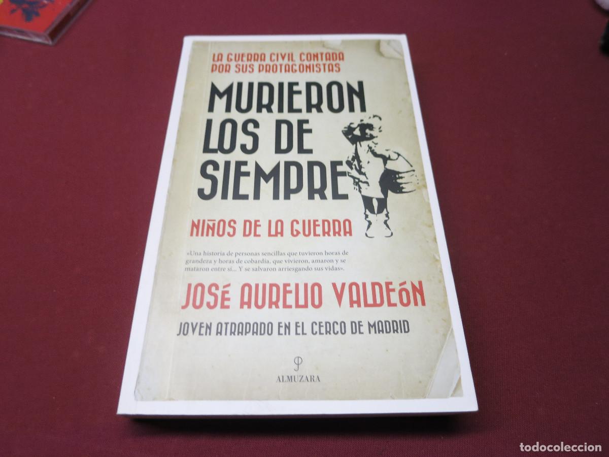 Libros de segunda mano: MURIERON LOS DE SIEMPRE - VALDE&Oacute;N, JOS&Eacute; AURELIO - Foto 1