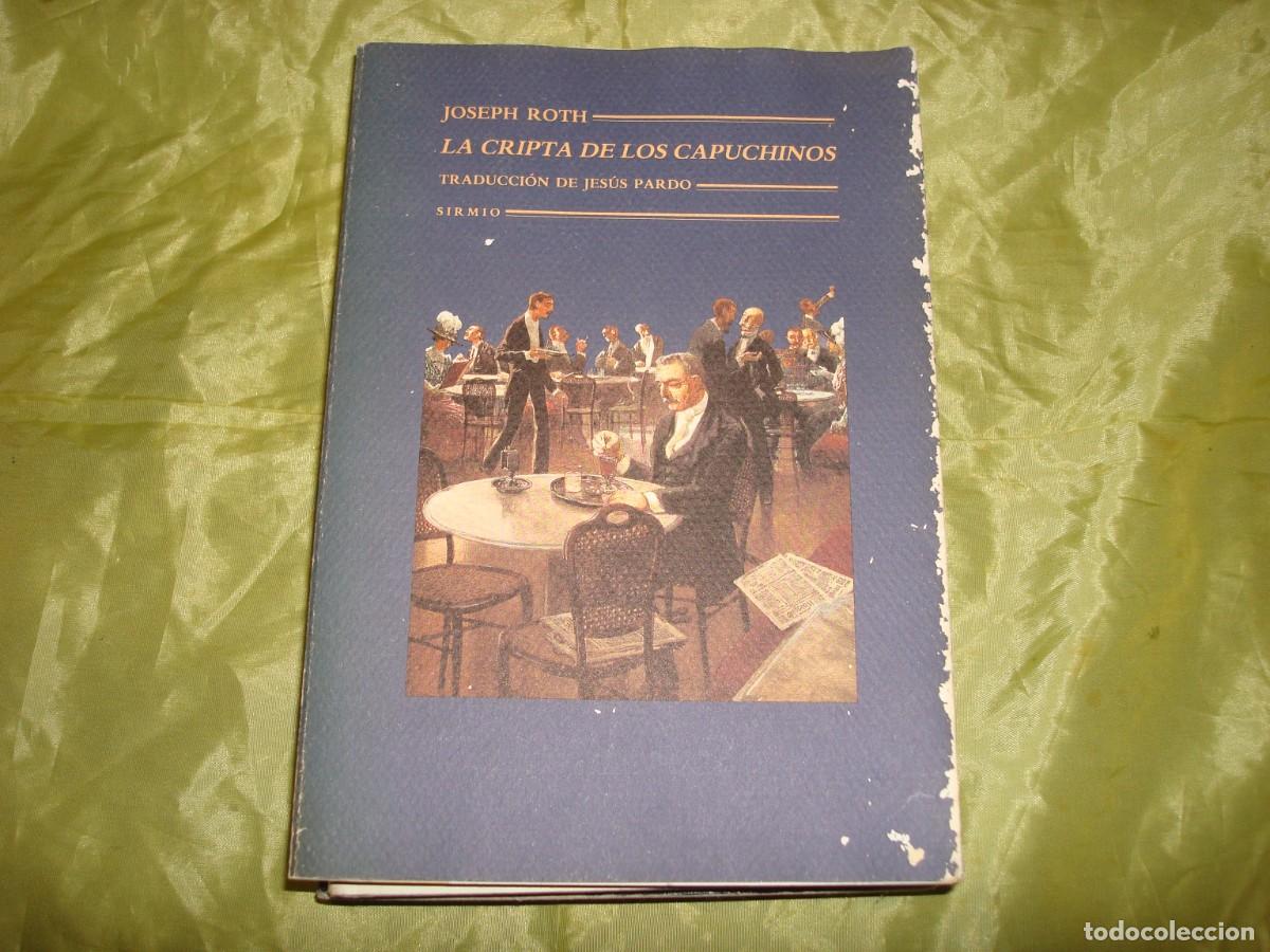 Libros de segunda mano: LA CRIPTA DE LOS CAPUCHINOS. JOSEPH ROTH. SIRMIO, 1&ordf; EDC. 1991 - Foto 1