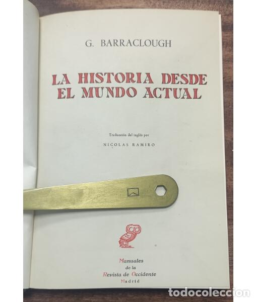 Libros de segunda mano: LA HISTORIA DESDE EL MUNDO ACTUAL. BARRACLOUGH, G.. Manuales de la Revista de Occidente. 1959.