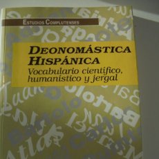 Libros de segunda mano: DEONOMASTICA HISPANICA. VOCABULARIO CIENTIFICO, HUMANISTICO Y JERGAL. CONSUELO Y CELESTE GARCIA GALL. Lote 374369814