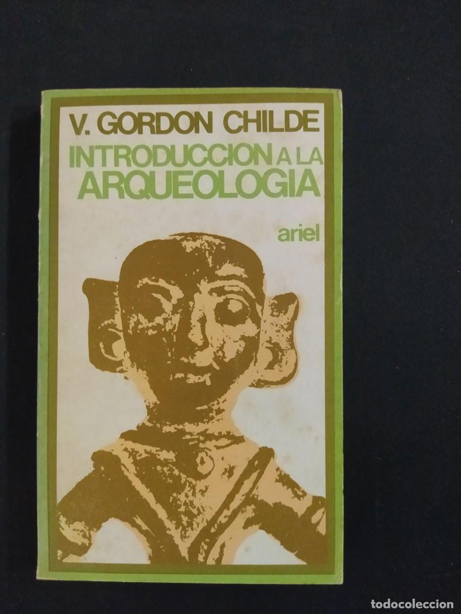 Libros de segunda mano: INTRODUCCION A LA ARQUEOLOGIA. V. GORDON CHILDE. ED. ARIEL. 1972 - Foto 1