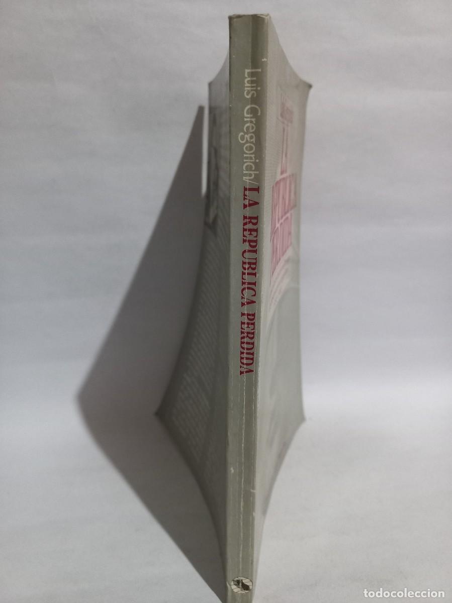 Libros de segunda mano: Luis Gregorich - La Rep&uacute;blica Perdida - 1984 - Foto 2