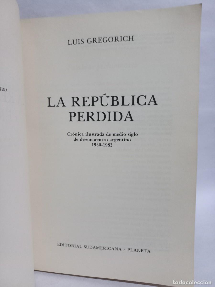 Libros de segunda mano: Luis Gregorich - La Rep&uacute;blica Perdida - 1984 - Foto 3