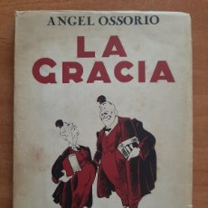 Libros de segunda mano: PRIMERA EDICIÓN 1945 LA GRACIA - ANGEL OSSORIO - ILUSTRACIONES ROBERTO. Lote 374550189