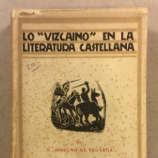 Libros de segunda mano: LO “VIZCAÍNO” EN LA LITERATURA CASTELLANA. P. ANSELMO DE LEGARDA. 1953 BIBLIOTECA VASCONGADA