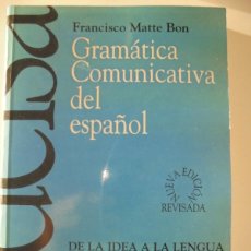 Libros de segunda mano: GRAMATICA COMUNICATIVA DEL ESPAÑOL. DE LA IDEA A LA LENGUA. TOMO II. FRANCISCO MATTE BON. NUEVA EDIC. Lote 374759954