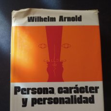 Libros de segunda mano: PERSONA, CARACTER Y PERSONALIDAD. WILHELM ARNOLD. ED. HERDER. 1975.. Lote 374770279