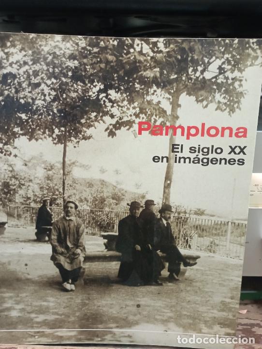 Libros de segunda mano: PAMPLONA. EL SIGLO XX EN IM&Aacute;GENES - Foto 1
