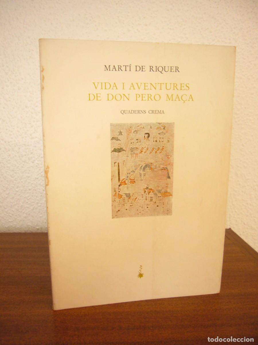 Libros de segunda mano: MART&Iacute; DE RIQUER: VIDA I AVENTURES DE DON PERO MA&Ccedil;A (QUADERNS CREMA, 1984) - Foto 1