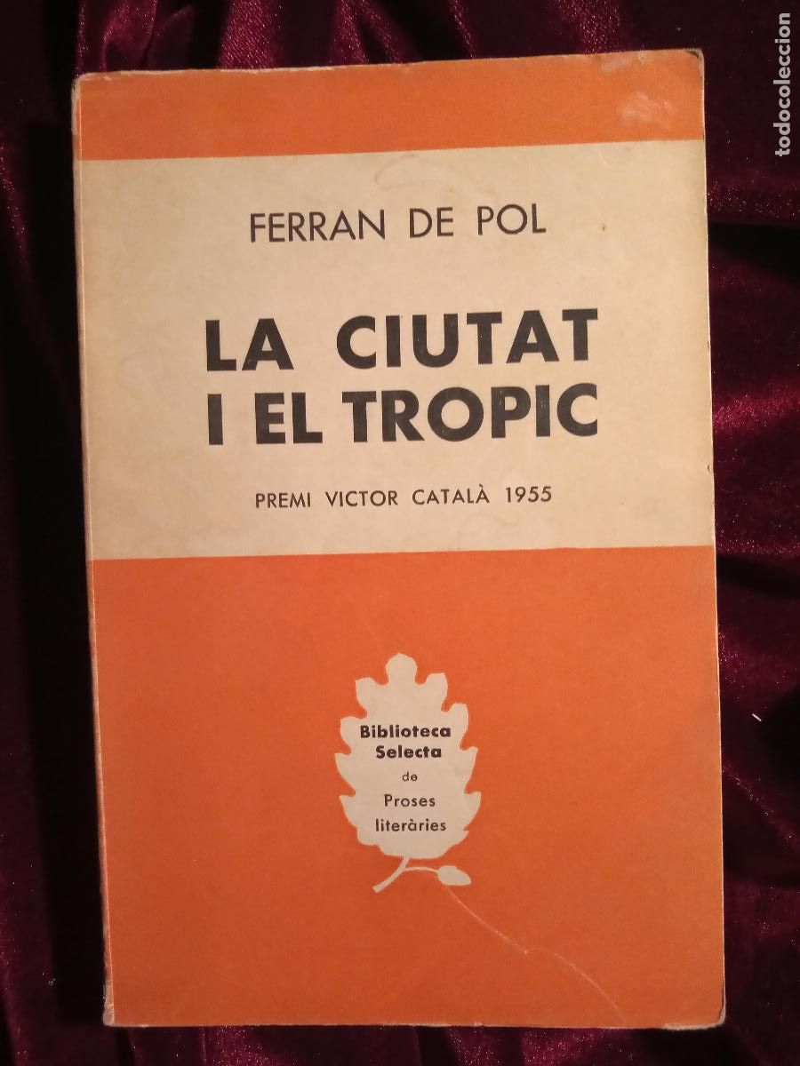 Libros de segunda mano: LA CIUTAT I EL TR&Ograve;PIC - Ferran de Pol - Selecta 1956 - Foto 1