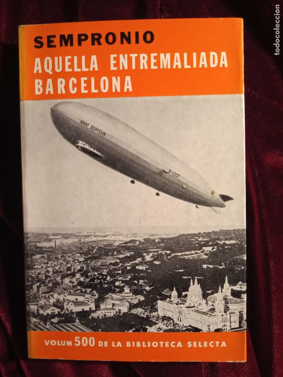 Libros de segunda mano: AQUELLA ENTREMALIADA BARCELONA - Sempronio - Selecta 1978 - Foto 1