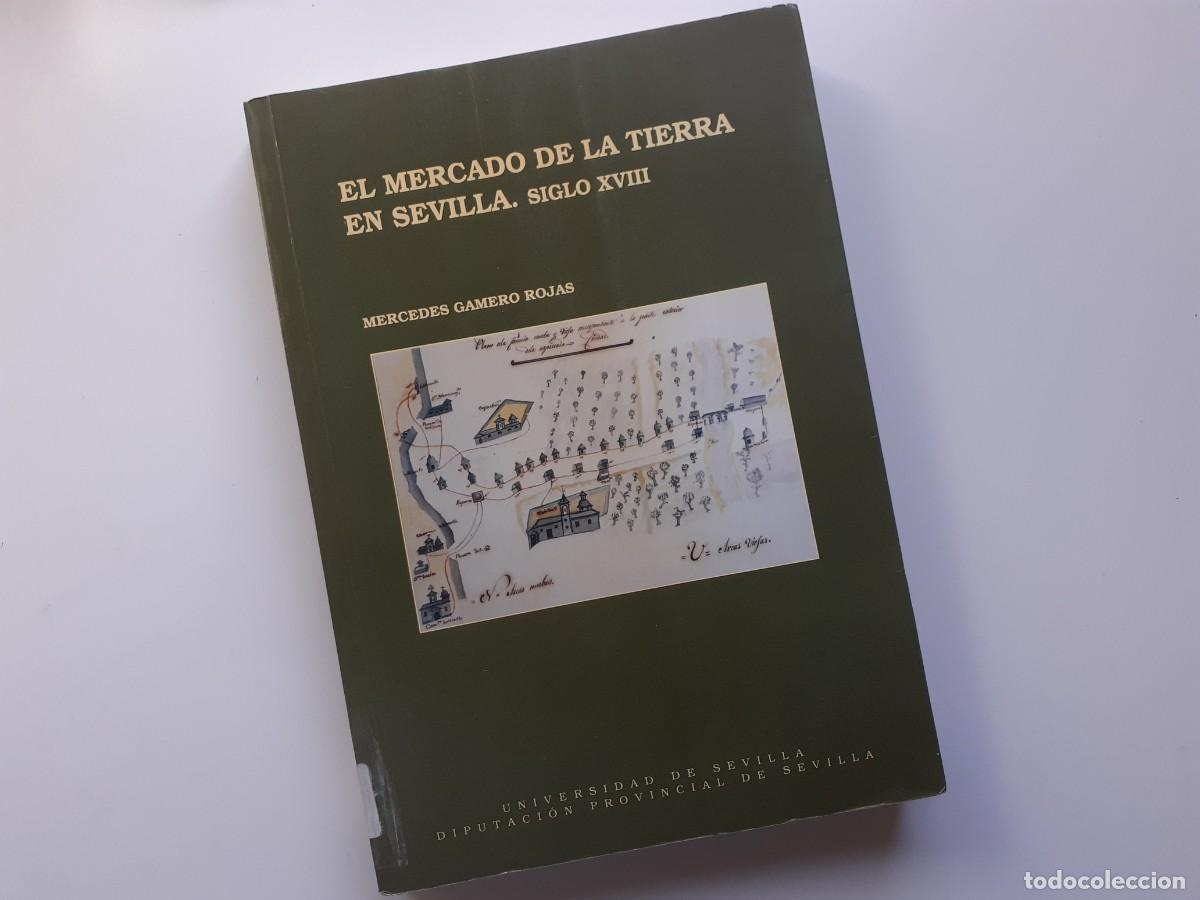 Libros de segunda mano: Mercado de la tierra en Sevilla : siglo XVIII Mercedes Gamero Rojas
