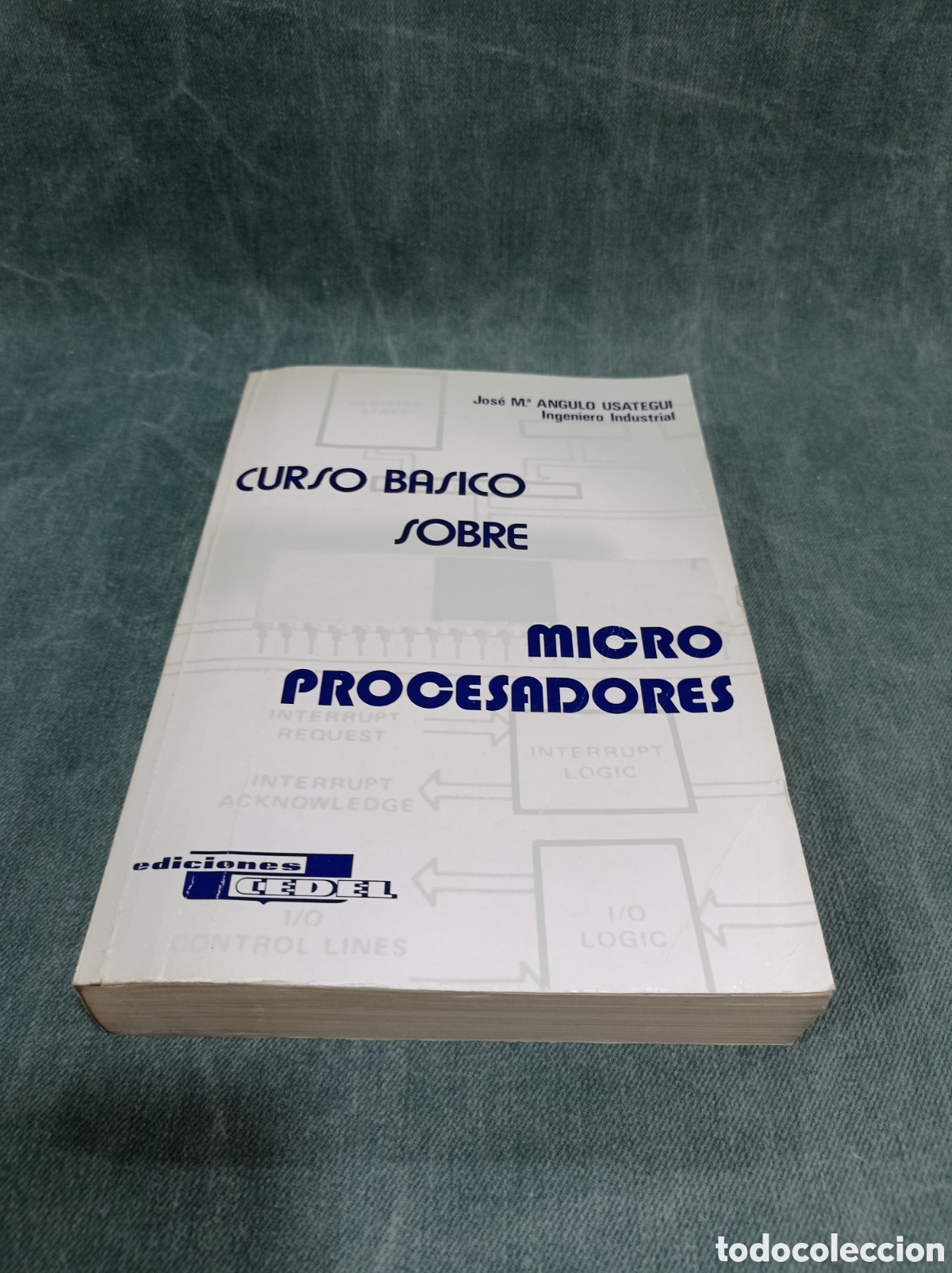 Libros de segunda mano: CURSO B&Aacute;SICO SOBRE MICROPROCESADORES - JOS&Eacute; M&ordf; ANGULO USATEGUI - ED. CEDEL - 1977 - INFORM&Aacute;TICA - Foto 2