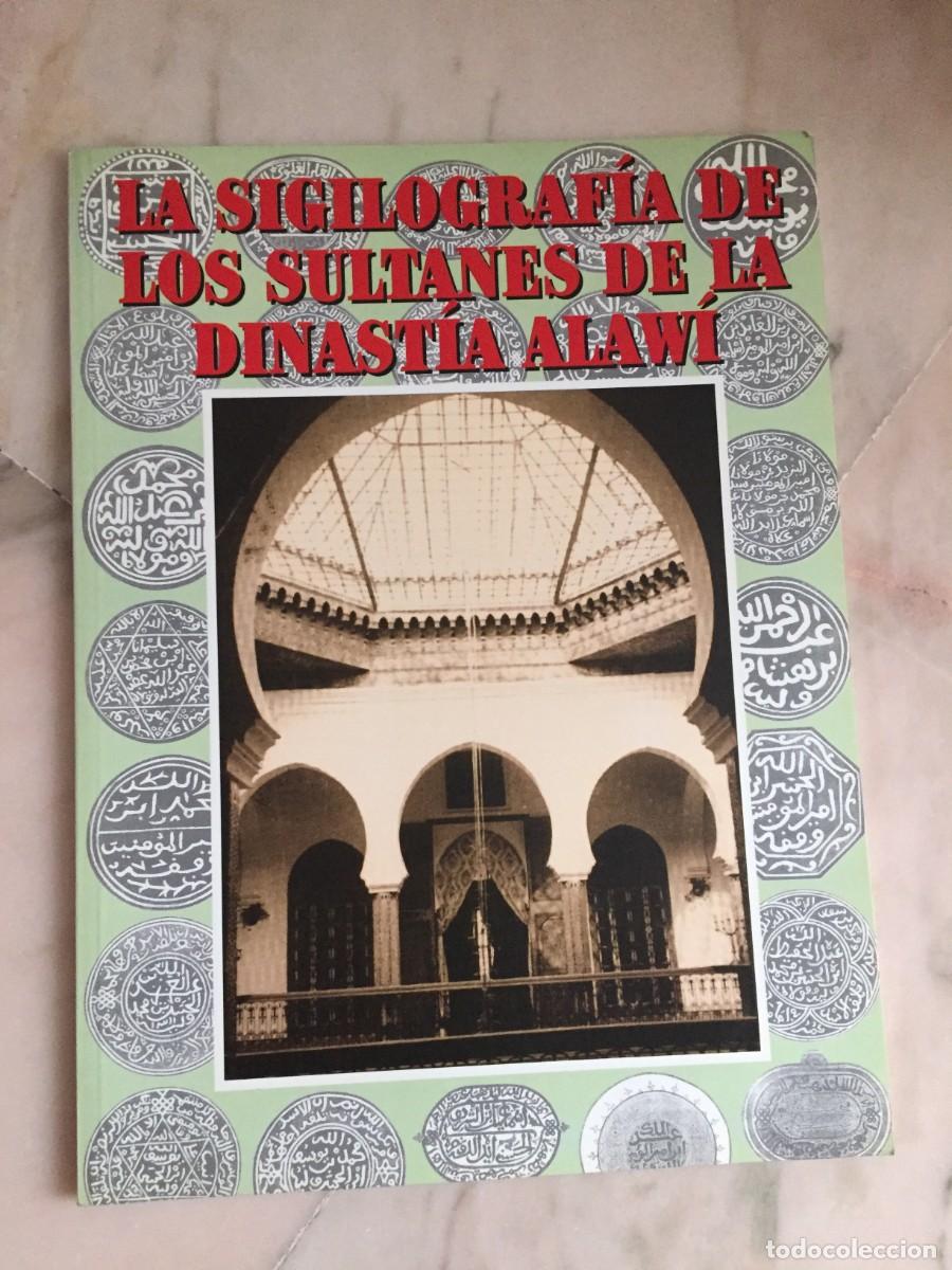 Libros de segunda mano: LA SIGILOGRAF&Iacute;A DE LOS SULTANES DE LA DISNAT&Iacute;A ALAW&Iacute;