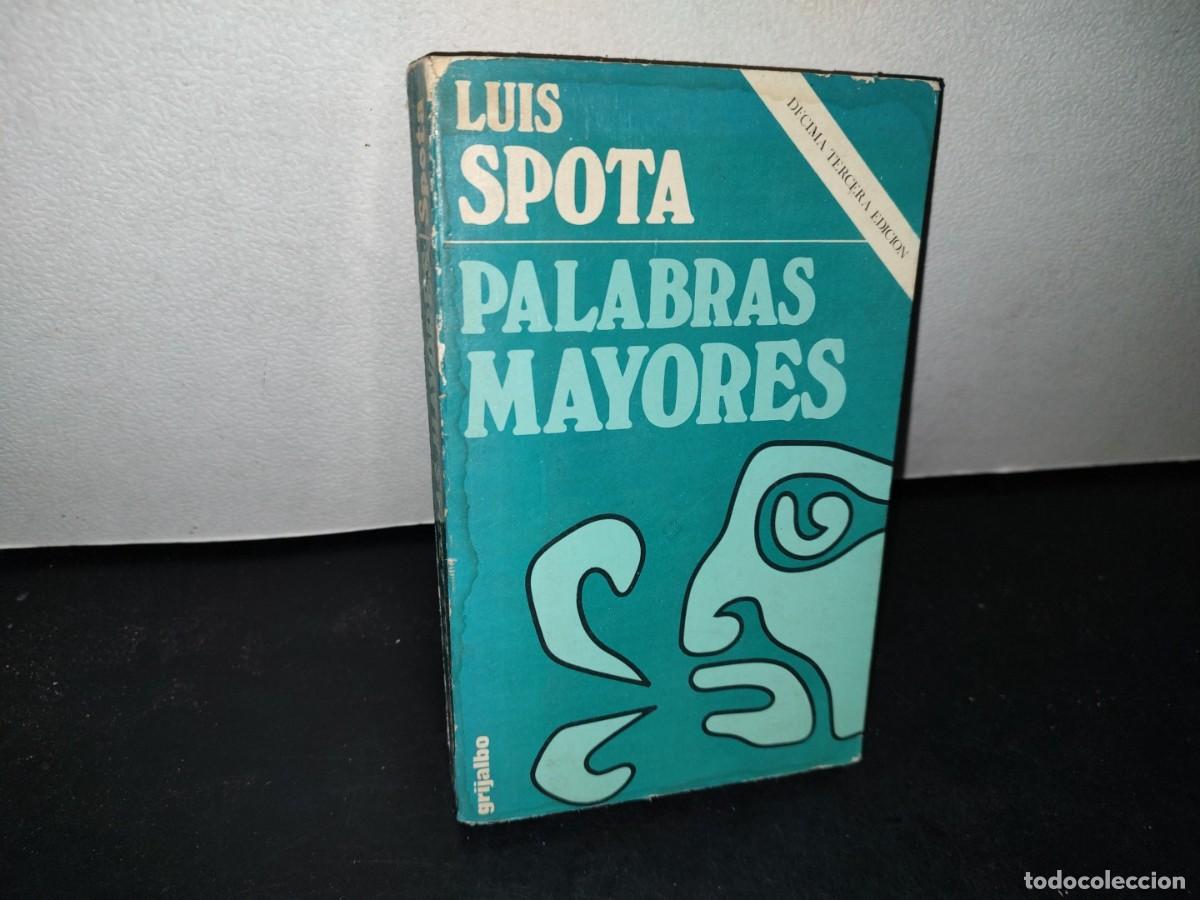 Libros de segunda mano: 41- PALABRAS MAYORES - LUIS SPOTA - Foto 1