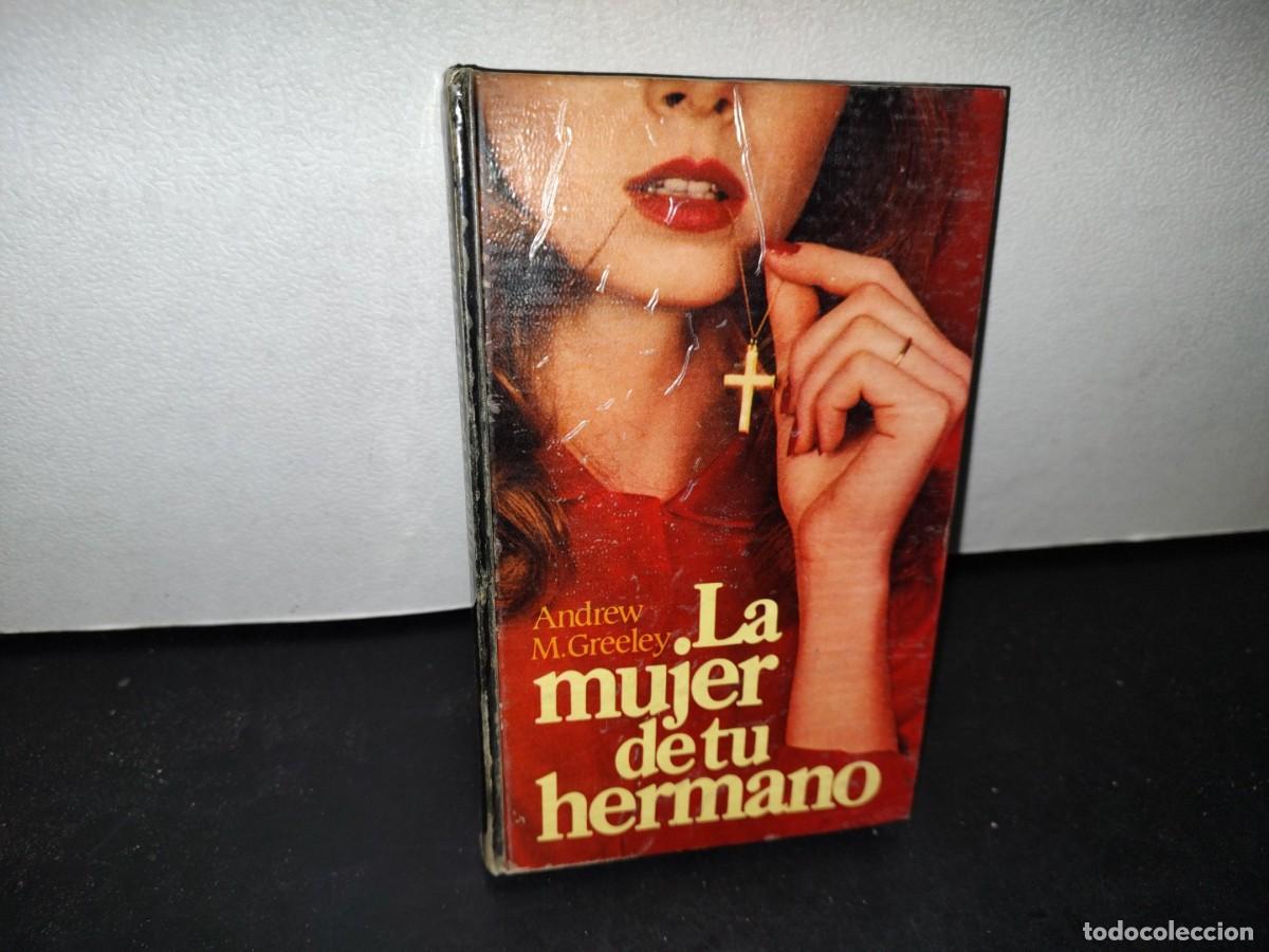 Libros de segunda mano: 41- LA MUJER DE TU HERMANO - ANDREW M. GREELEY - Foto 1