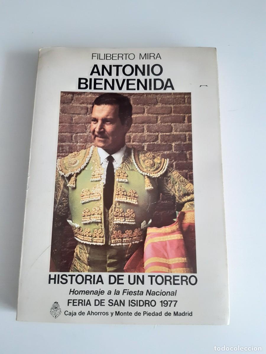 Libri di seconda mano: Antonio Bienvenida Filiberto Mira historia torero feria san isidro tauromaquia