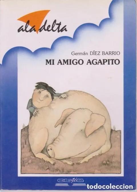 Libros de segunda mano: Mi amigo Agapito. Germ&aacute;n D&iacute;ez Barrio - Foto 1