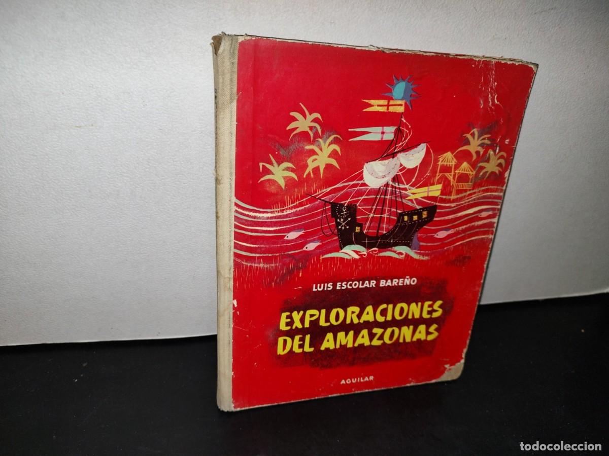 Libros de segunda mano: 42- EXPLORACIONES DEL AMAZONAS - LUIS ESCOLAR BARE&Ntilde;O - 1969 - Foto 1