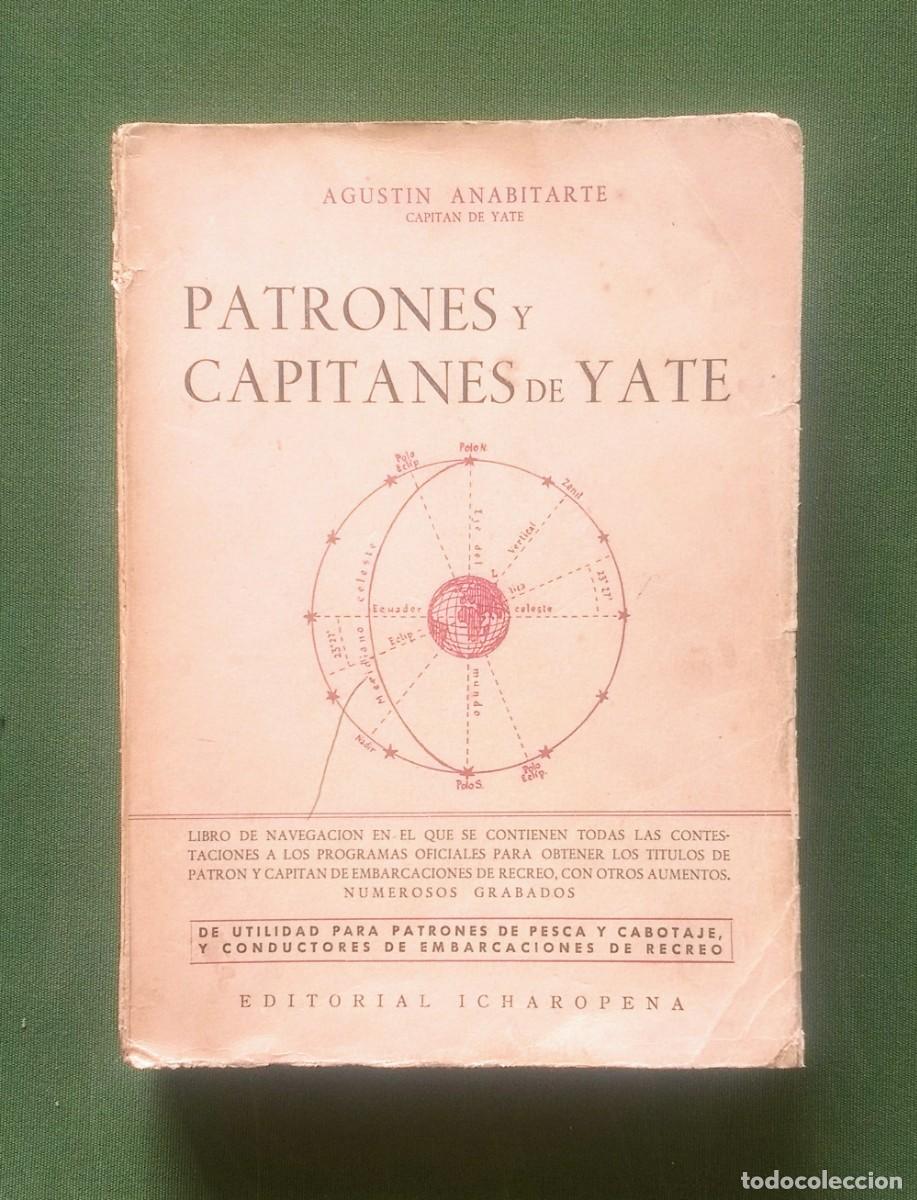 Libros de segunda mano: PATRONES Y CAPITANES DE YATE - AGUSTIN ANABITARTE. - Foto 1