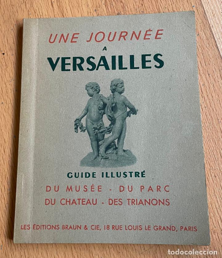 Libros de segunda mano: UNE JOURNEE A VERSAILLES, GUIDE ILLUSTRE, 1 EDICION 1948 - Foto 1