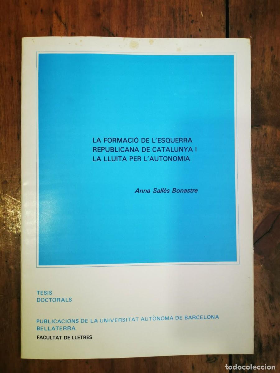 Gebrauchte B&uuml;cher: SALL&Eacute;S BONASTRE, Anna. La formaci&oacute; de l&acute;Esquerra Republicana de Catalunya i la lluita per l&acute;autonom&iacute;