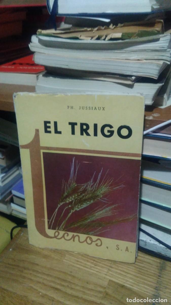 Libros de segunda mano: EL TRIGO, PH. JUSSIAUX, TECNOS S.A. - Foto 1